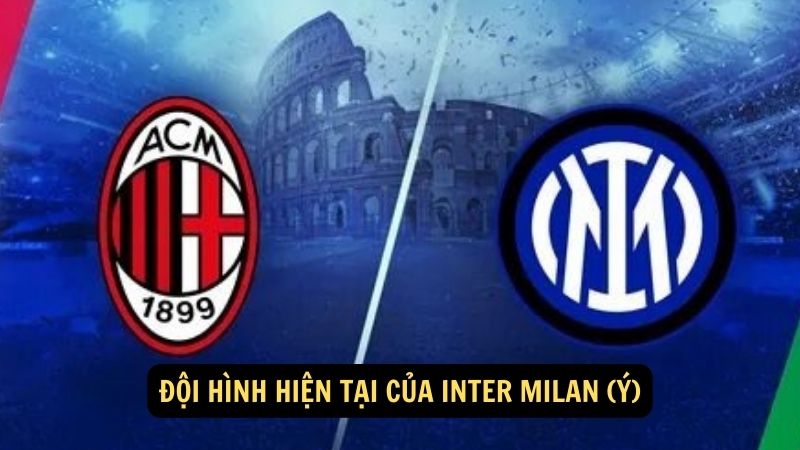 Đội hình hiện tại của Inter Milan (Ý)