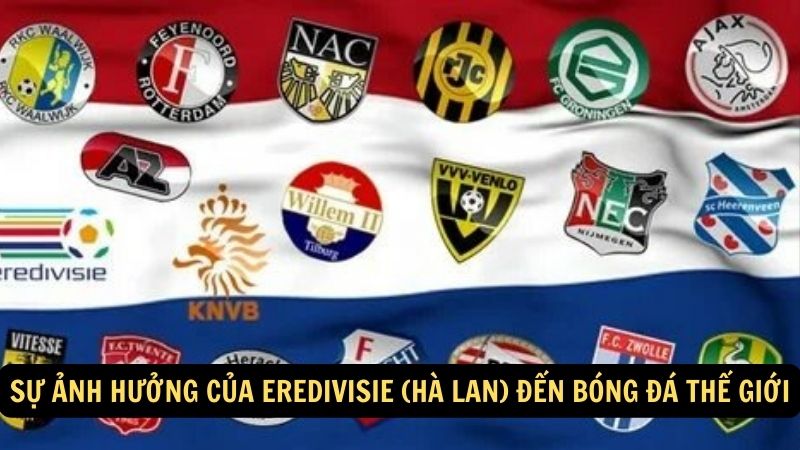 Sự ảnh hưởng của Eredivisie (Hà Lan) đến bóng đá thế giới