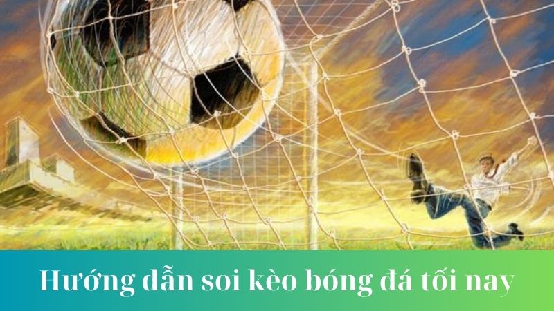 Lợi ích của việc soi kèo bóng đá tối nay