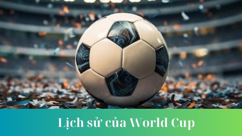 Lịch sử của World Cup