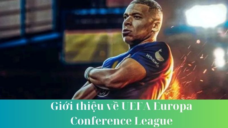 Tiềm năng và ý nghĩa của UEFA Europa Conference League