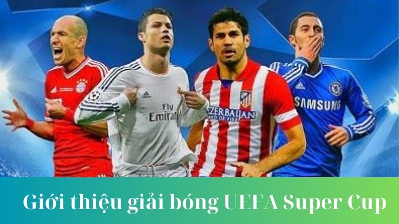 Tầm quan trọng của Giải bóng UEFA Super Cup