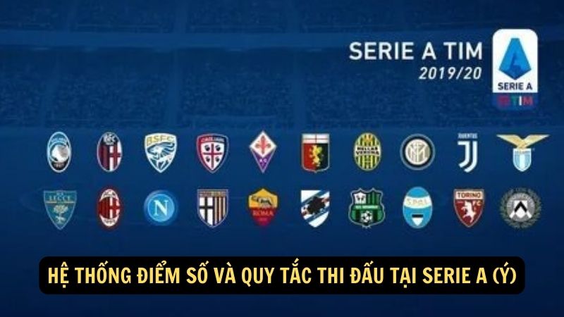 Hệ thống điểm số và quy tắc thi đấu tại Serie A (Ý)